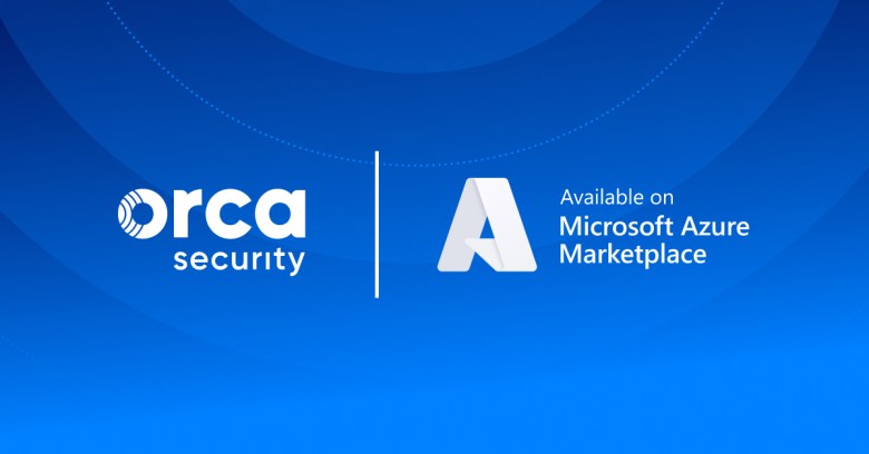 Orca Security Now Available in the Microsoft Azure Marketplace