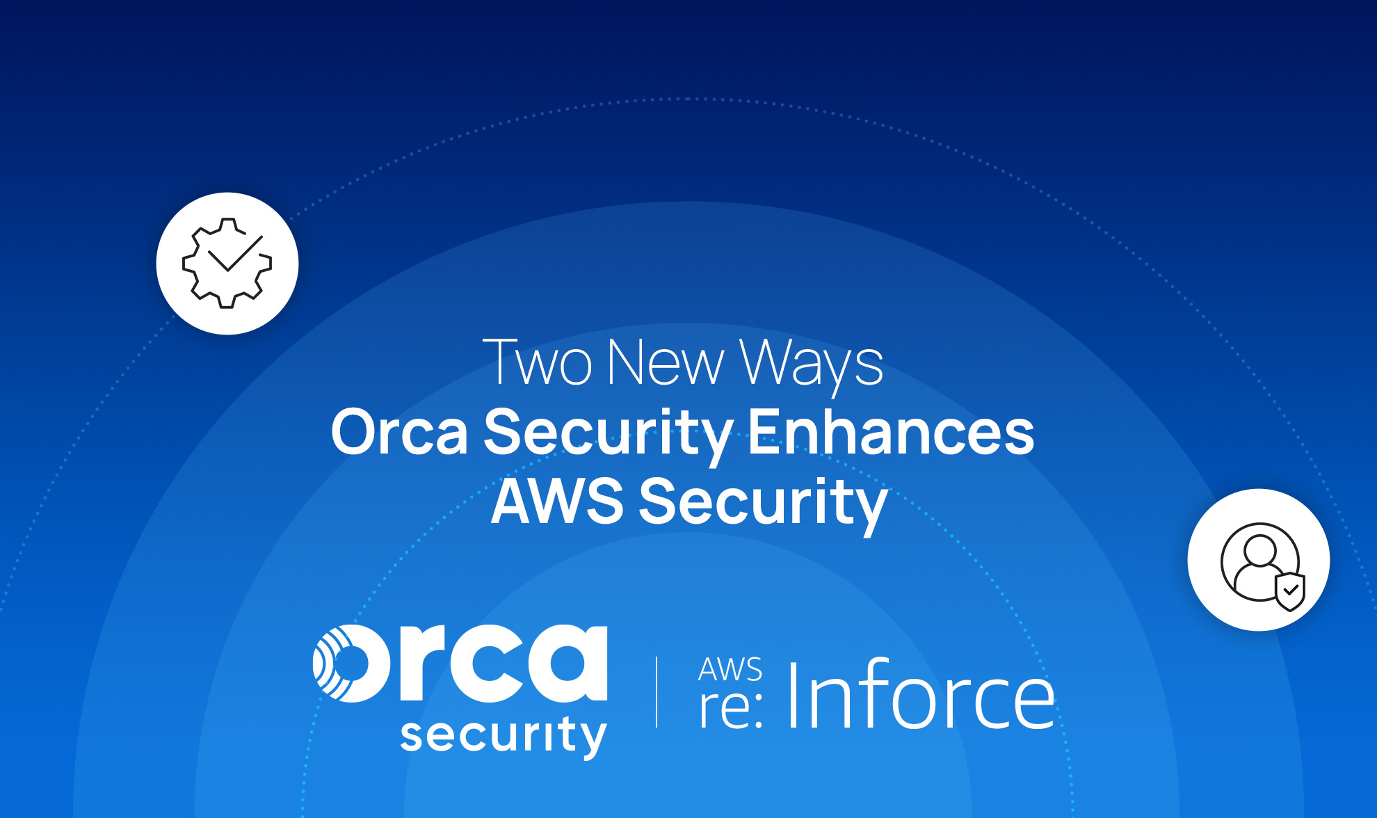 Two New Ways Orca Security Enhances AWS Security