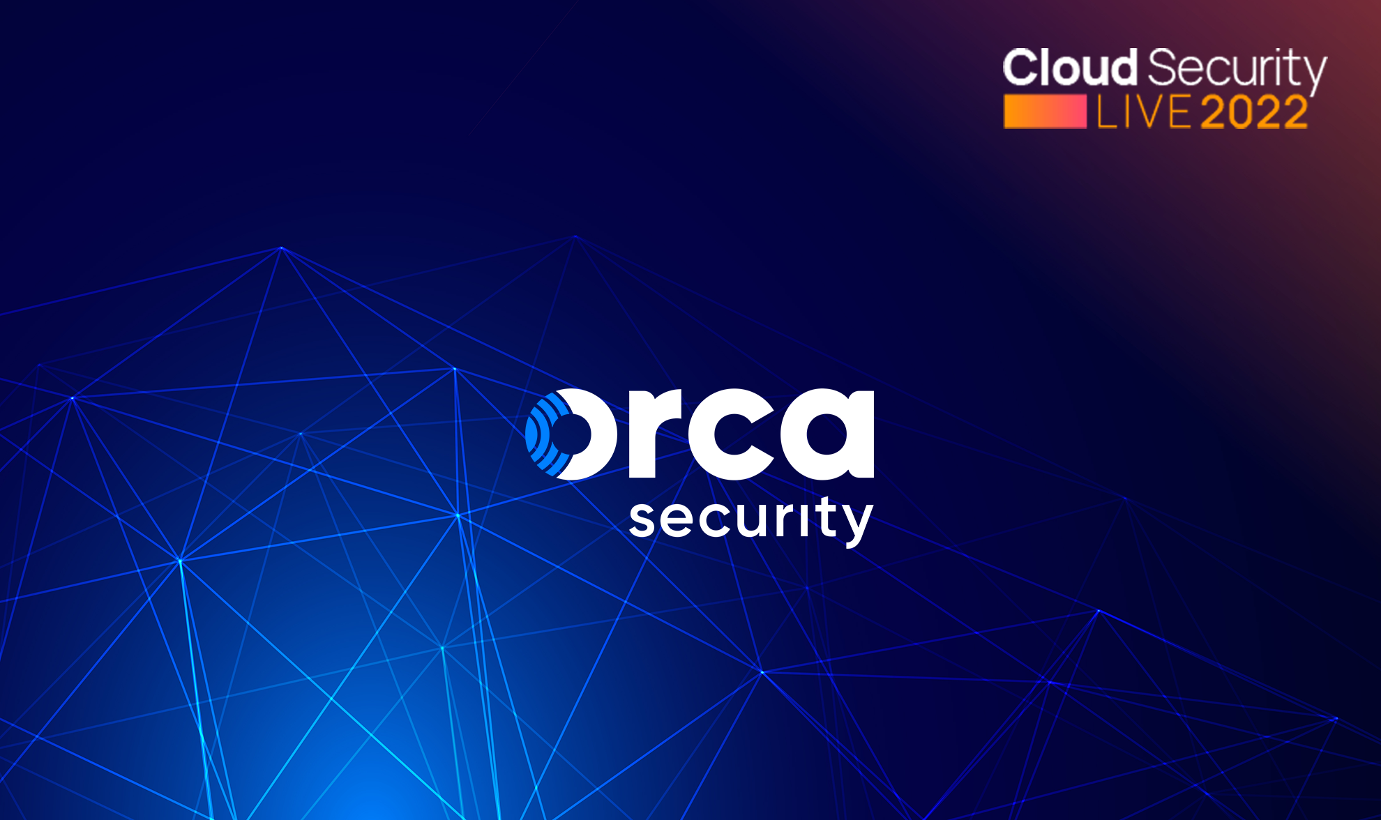 Join Cloud Security LIVE 2022 With Orca Security