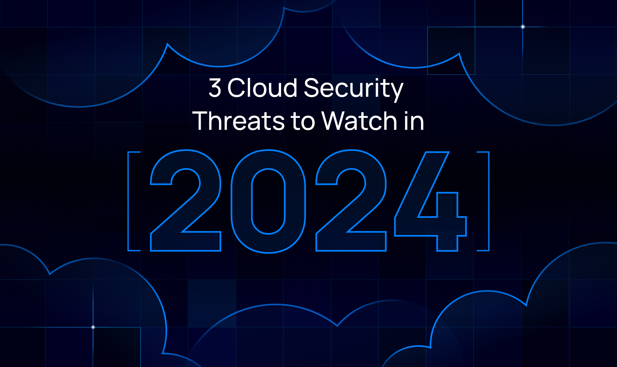 Three cloud security threats to watch in 2024