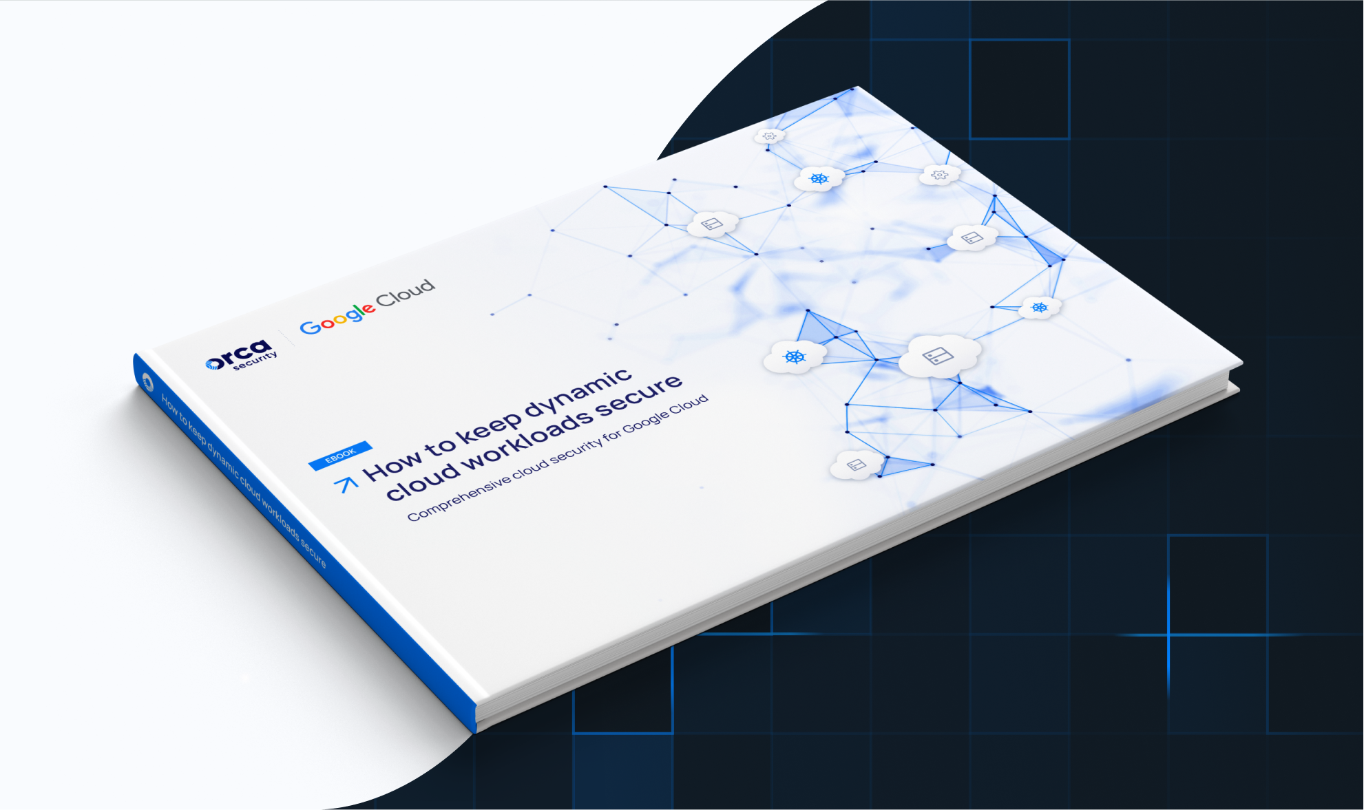 An illustration of the cover for the "How to Keep Dynamic Workloads Secure with Orca Security & Google Cloud" eBook