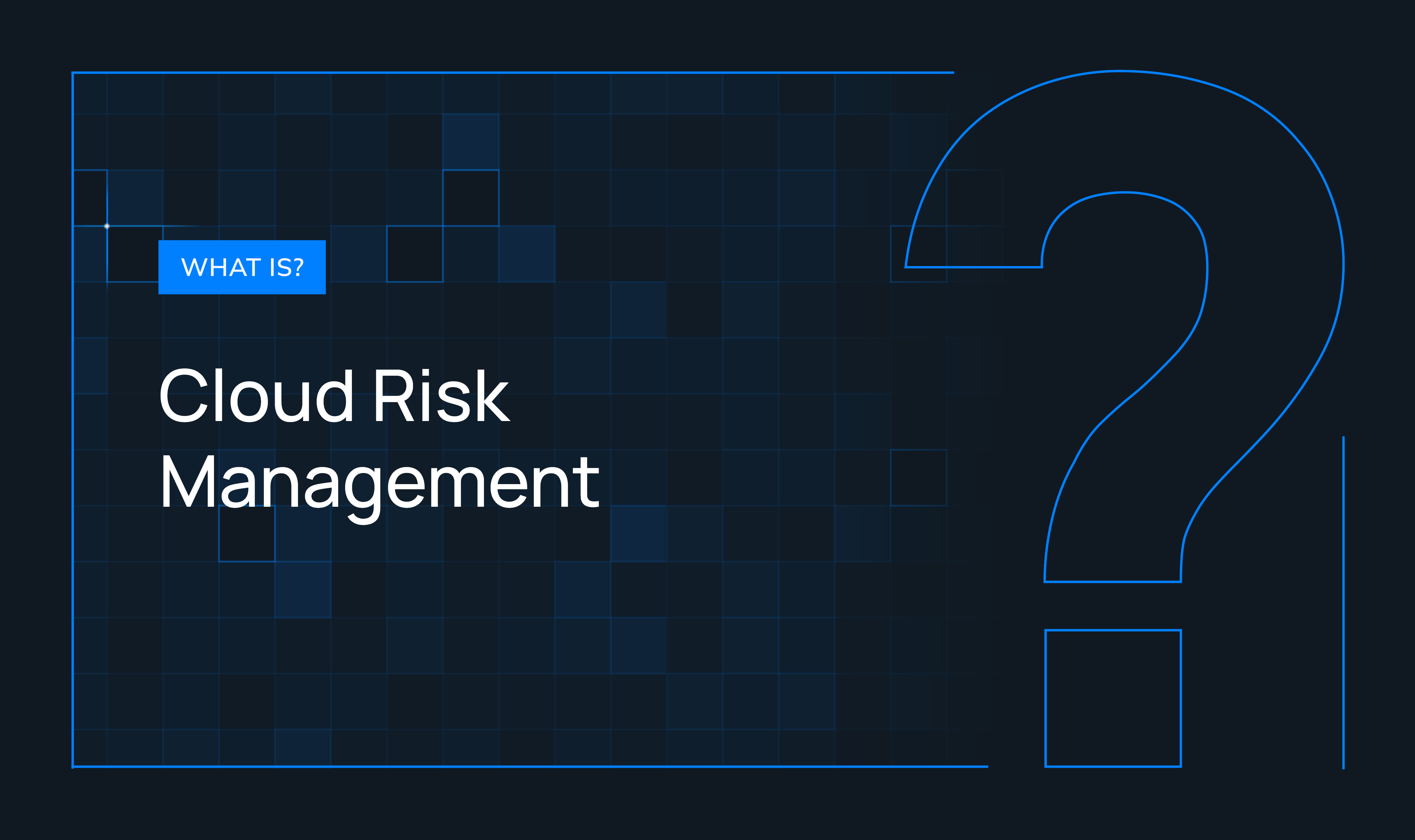 What is Cloud Risk Management?