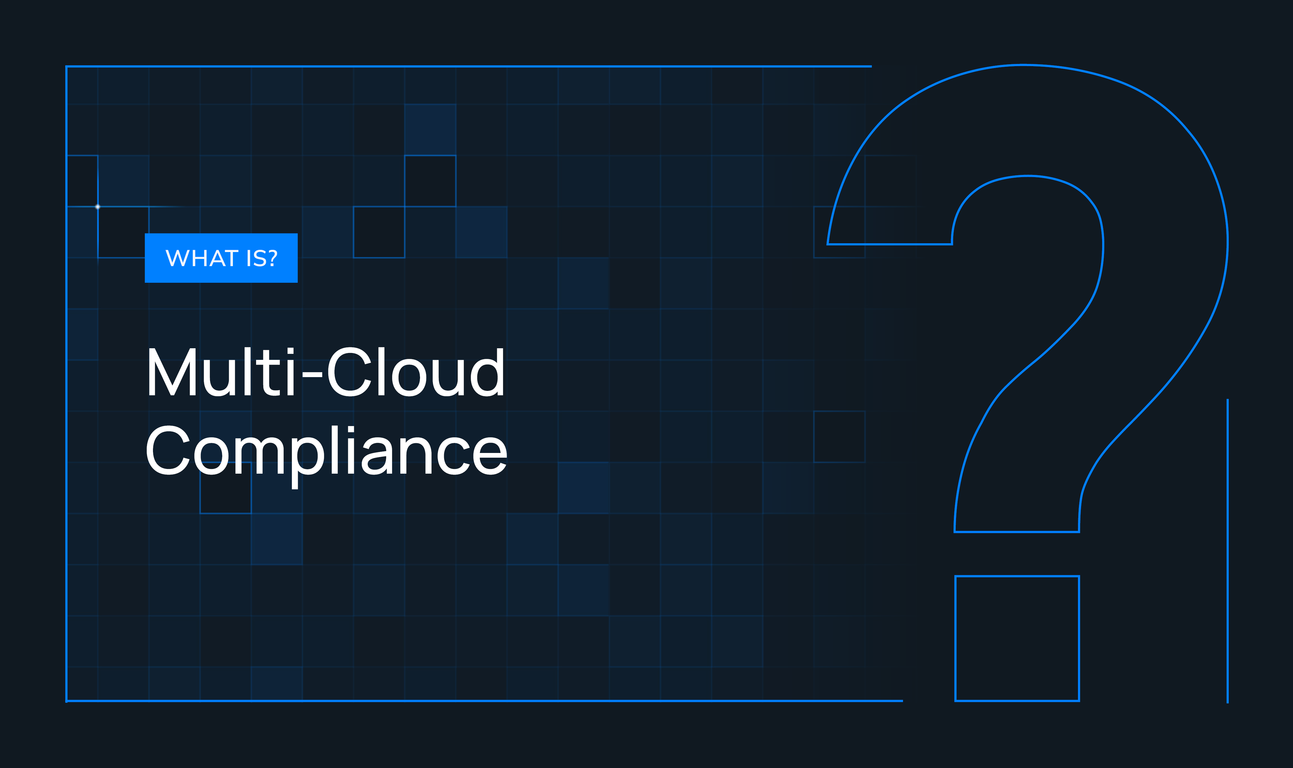 What is Multi-Cloud Compliance?