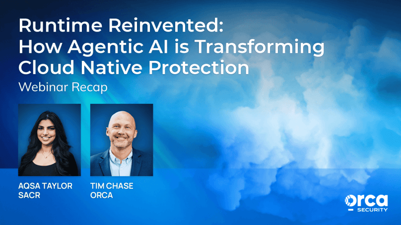 5 Takeaways: Agentic AI & Cloud Native Protection | Orca Security